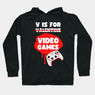 V IS FOR VIDEOGAMES VALENTINES GAMER DESIGN Hoodie